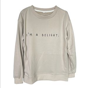 I’M A DELIGHT Crewneck Sweatshirt - NEW